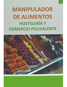 MANIPULADOR DE ALIMENTOS HOSTELERIA Y COMERCIO POLIVALENTE