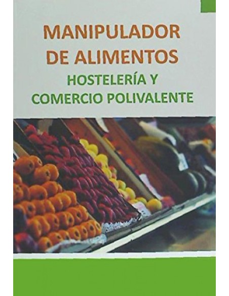 MANIPULADOR DE ALIMENTOS HOSTELERIA Y COMERCIO POLIVALENTE