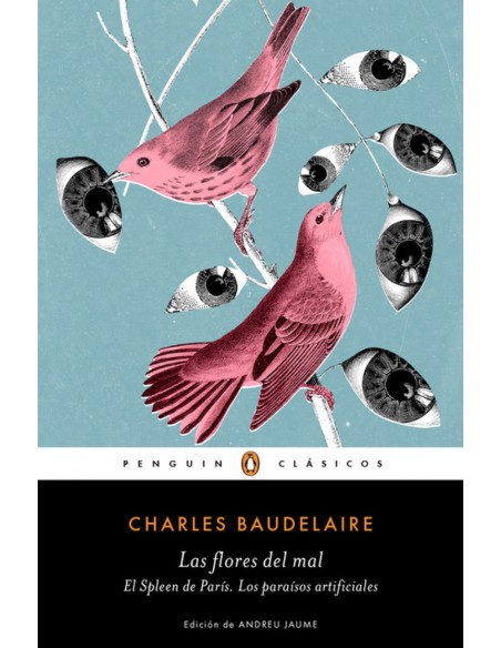 Las flores del mal Los paraisos artificiales El Spleen de Paris