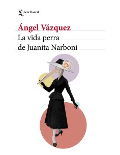 LA VIDA PERRA DE JUANITA NARBONI