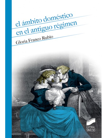 EL AMBITO DOMESTICO EN EL ANTIGUO REGIMEN