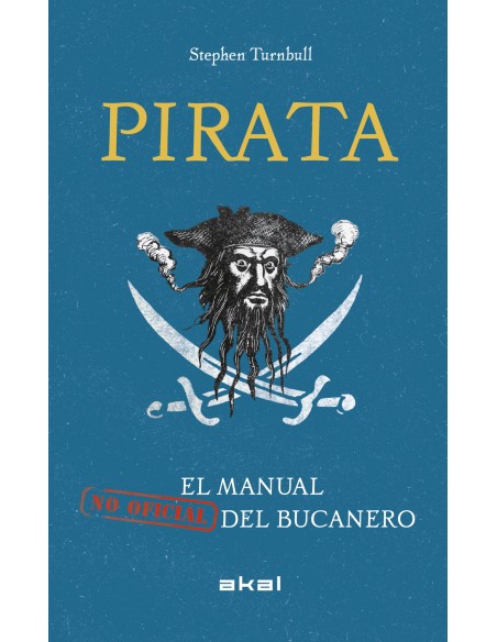 PIRATA EL MANUAL NO OFICIAL DEL BUCANERO