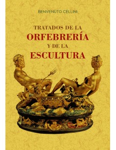 TRATADOS DE LA ORFEBRERIA Y DE LA ESCULTURA