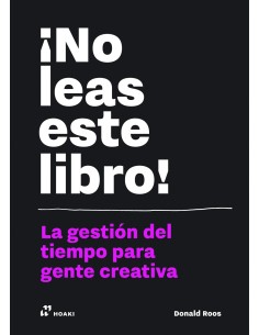 No leas este libro gestion del tiempo para gente creativa