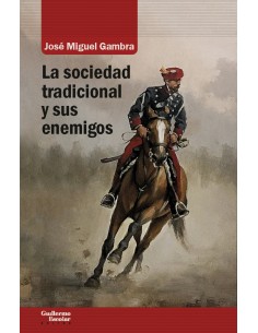 LA SOCIEDAD TRADICIONAL Y SUS ENEMIGOS