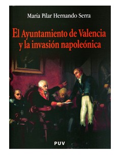 EL AYUNTAMIENTO DE VALENCIA Y LA INVASION NAPOLEONICA