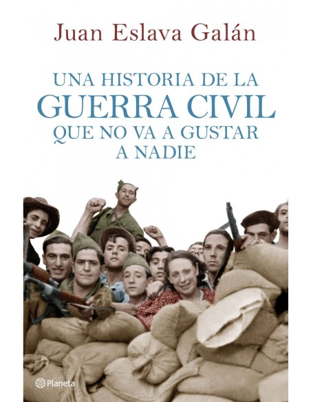 UNA HISTORIA DE LA GUERRA CIVIL QUE NO VA A GUSTAR