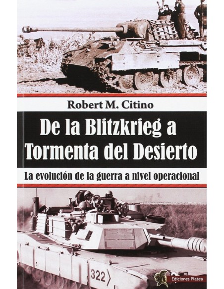 DE LA BLITZKRIEG A TORMENTA DEL DESIERTO