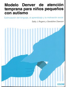Modelo Denver de atencion temprana para ninos pequenos con autismo