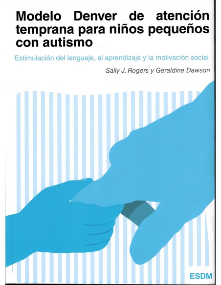 Modelo Denver de atencion temprana para ninos pequenos con autismo