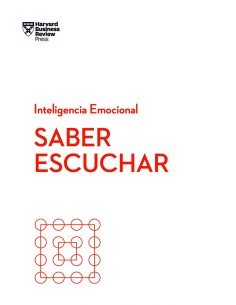 Saber escuchar Serie Inteligencia Emocional HBR