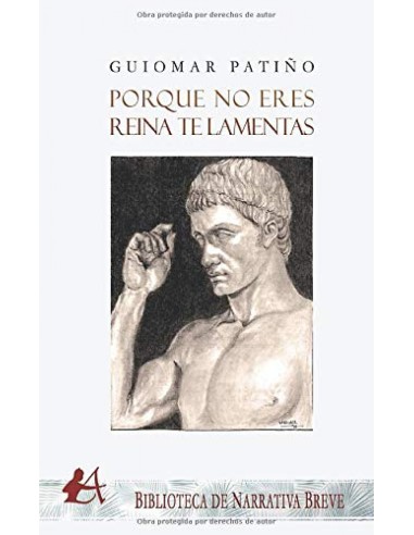 Porque no eres reina te lamentas