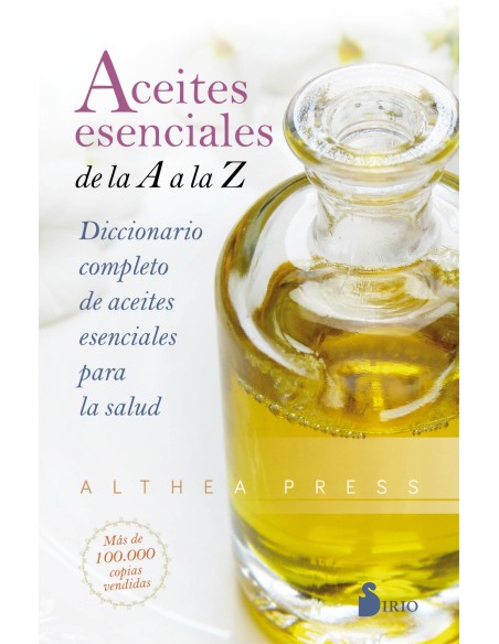 Aceites esenciales de la A a la Z Aceites esenciales de la A a la Z