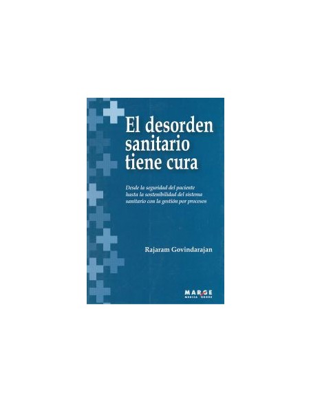 El desorden sanitario tiene cura Desde la seguridad del paciente hasta la sostenibilidad del sistema sanitario con la gestion p