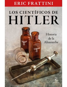 Los cientificos de Hitler Historia de la Ahnenerbe