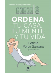 Ordena tu casa tu mente y tu vida