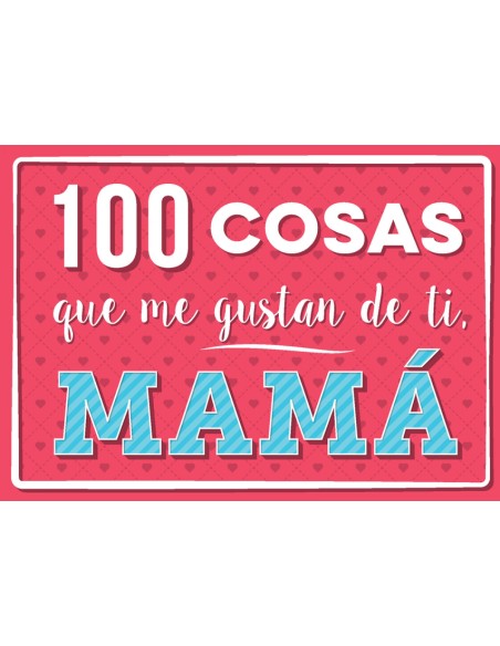100 cosas que me gustan de ti mama