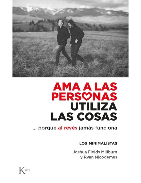 Ama a las personas utiliza las cosas