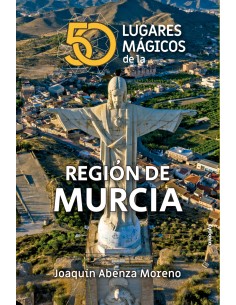 50 LUGARES MAGICOS DE MURCIA