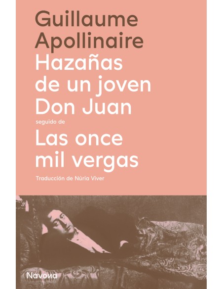 Hazanas de un joven don juan seguido de Las once mil vergas