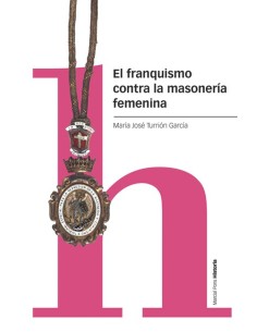 El franquismo contra la masoneria femenina