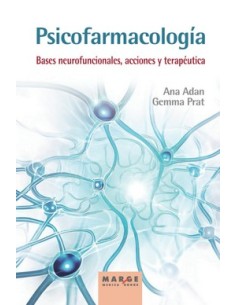 Psicofarmacologia Bases neurofuncionales acciones y terapeutica