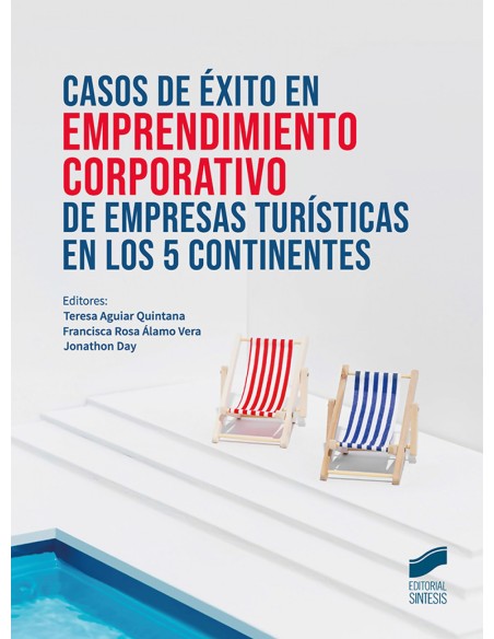 Casos de exito en emprendimiento corporativo de empresas turisticas en los 5 continentes