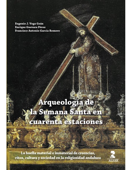 Arqueologia de la Semana Santa en cuarenta estaciones