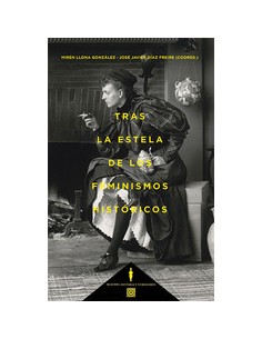 TRAS LA ESTELA DE LOS FEMINISMOS HISTORICOS