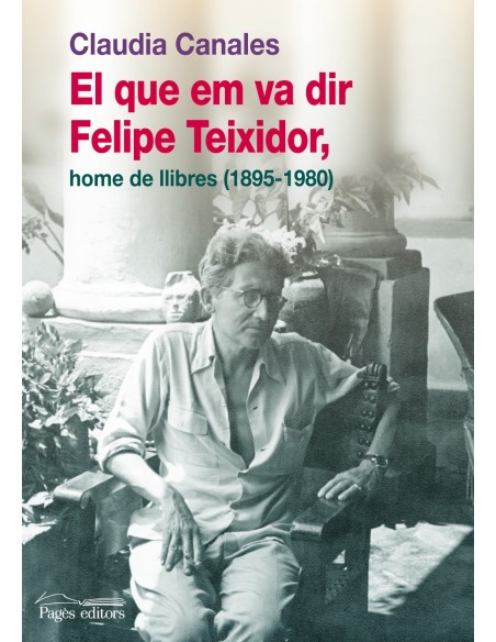 El que em va dir felipe teixidor home de llibres