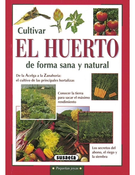 Cultivar el huerto de forma sana y natural
