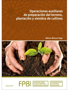 Operaciones auxiliares de preparacion del terreno plantacion y siembra de cultivos