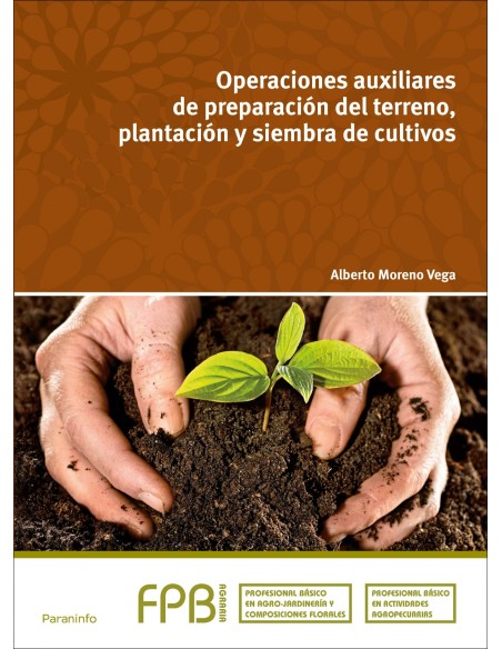 Operaciones auxiliares de preparacion del terreno plantacion y siembra de cultivos