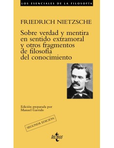 Sobre verdad y mentira en sentido extramoral y otros fragmentos de filosofia del conocimiento