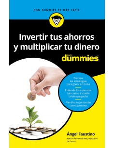 INVERTIR TUS AHORROS Y MULTIPLICAR TU DINERO PARA DUMMIES