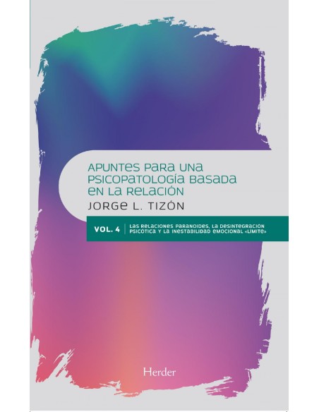 las relaciones paranoides la desintegracion psicotica y la inestabilidad emocio