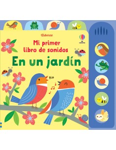 EN UN JARDIN MI PRIMER LIBRO DE SONIDOS