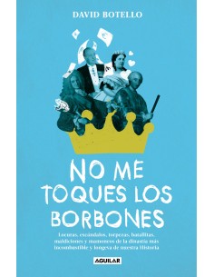 No me toques los Borbones