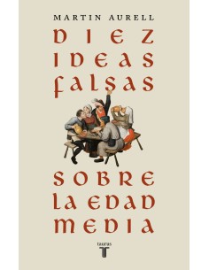 Diez ideas falsas sobre la Edad Media