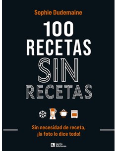 100 RECETAS SIN RECETAS