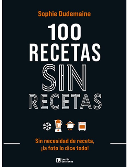 100 RECETAS SIN RECETAS