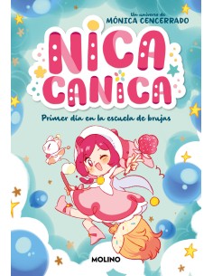 Nica Canica 1 Primer dia en la escuela de brujas