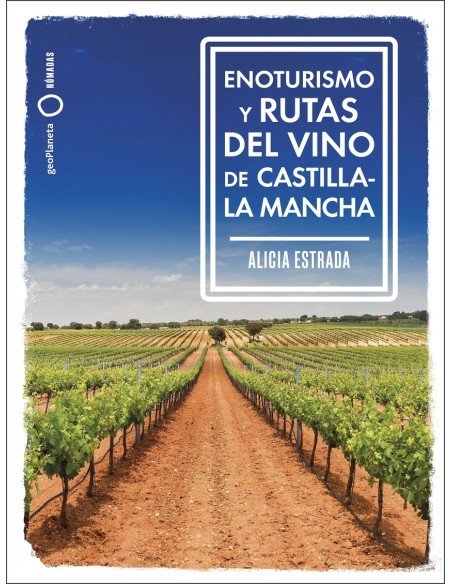Enoturismo y rutas del vino de Castilla La Mancha