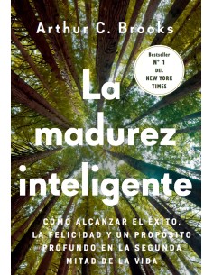 Madurez inteligente como alcanzar exito felicidad y propos