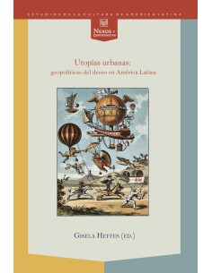 Utopias urbanas geopoliticas deseo america latina