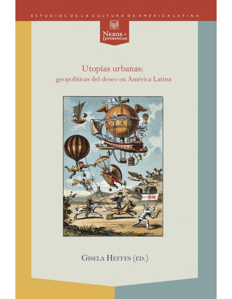 Utopias urbanas geopoliticas deseo america latina