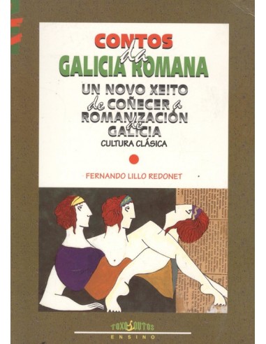 Contos da Galicia romana un novo xeito de conecera romanizagion