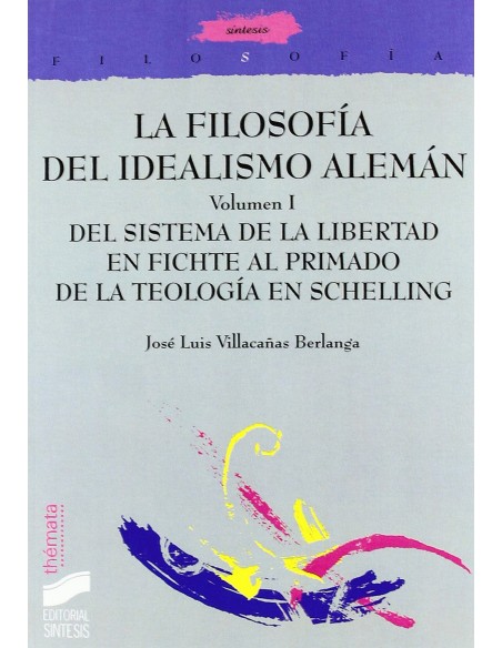 FILOSOFIA IDEALISMO ALEMAN VOL I LA