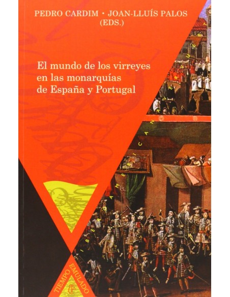 Mundo de virreyes en monarquias de espana y portugal