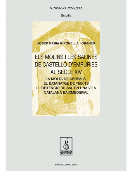 Els molins i les salines de Castello d Empuries al segle XIV